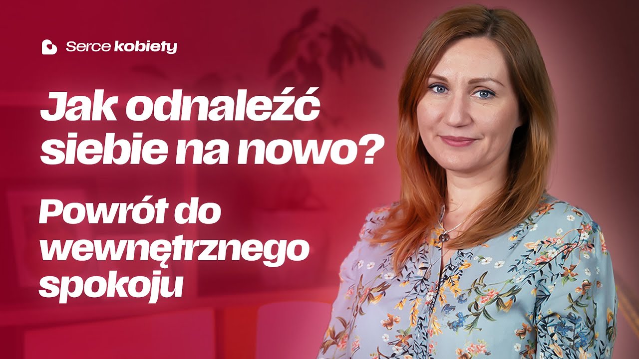 Jak wr&oacute;cić do samego siebie &ndash; droga do prawdziwego 