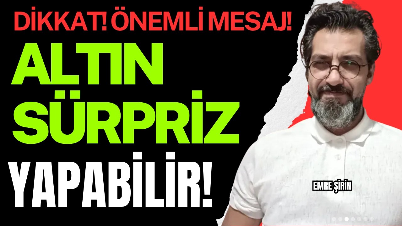 Dİkkat! Önemli Mesaj! ALTIN SÜRPRİZ YAPABİLİR! (Arşiv)