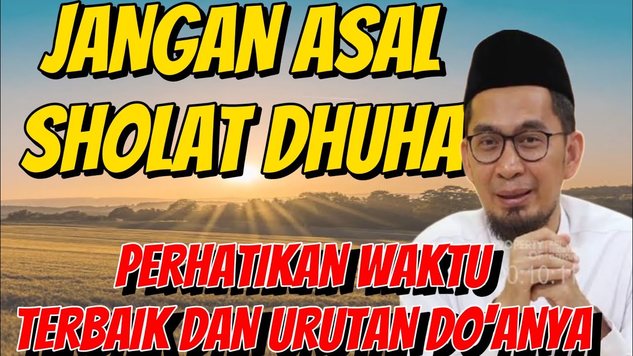WAKTU TERBAIK UNTUK SHOLAT DHUHA #ustadzadihidayat #sholat #dhuha