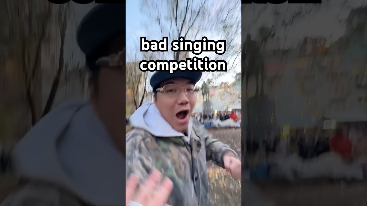 Bad singing competition for $21.52.