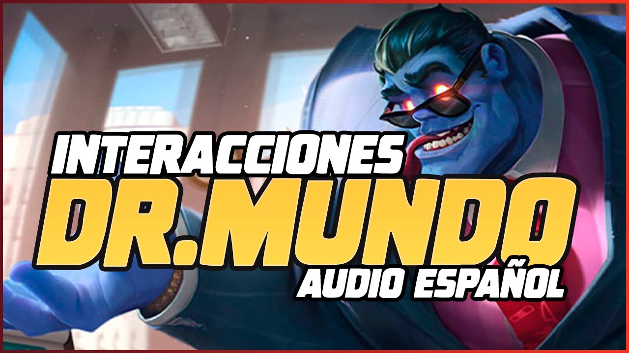 DR.MUNDO EJECUTIVO | VOCES E INTERACCIONES ESPECIALES [AUDIO ESPAÑOL] | League of Legends