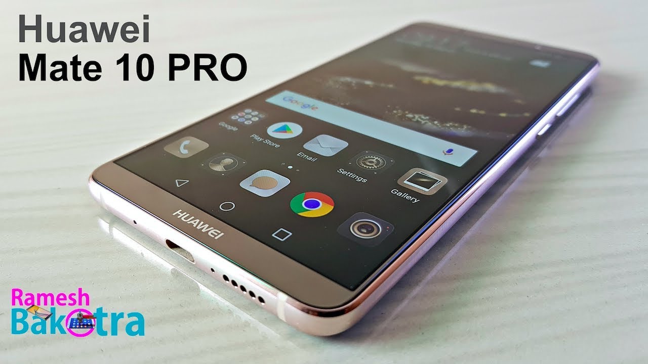 Huawei Mate 10 Pro Full Review and Unboxing