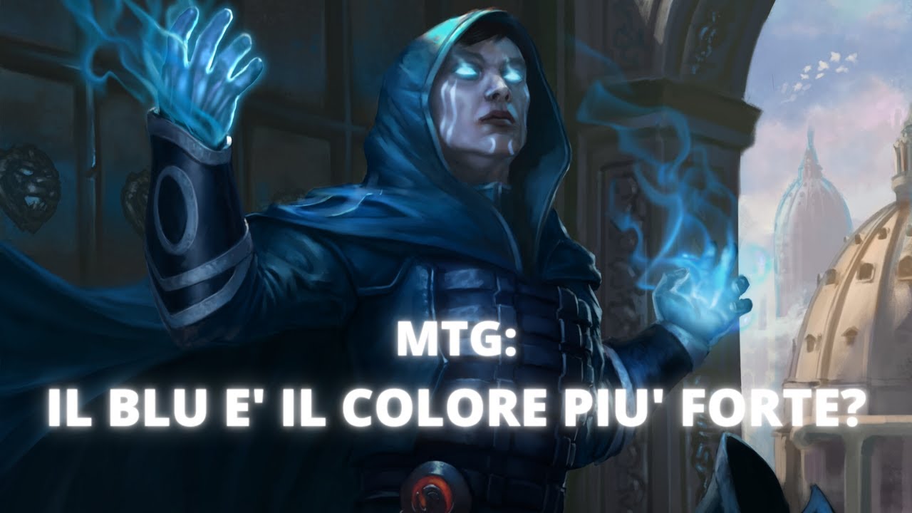 Magic the gathering MTG: Il blu è il colore più forte?