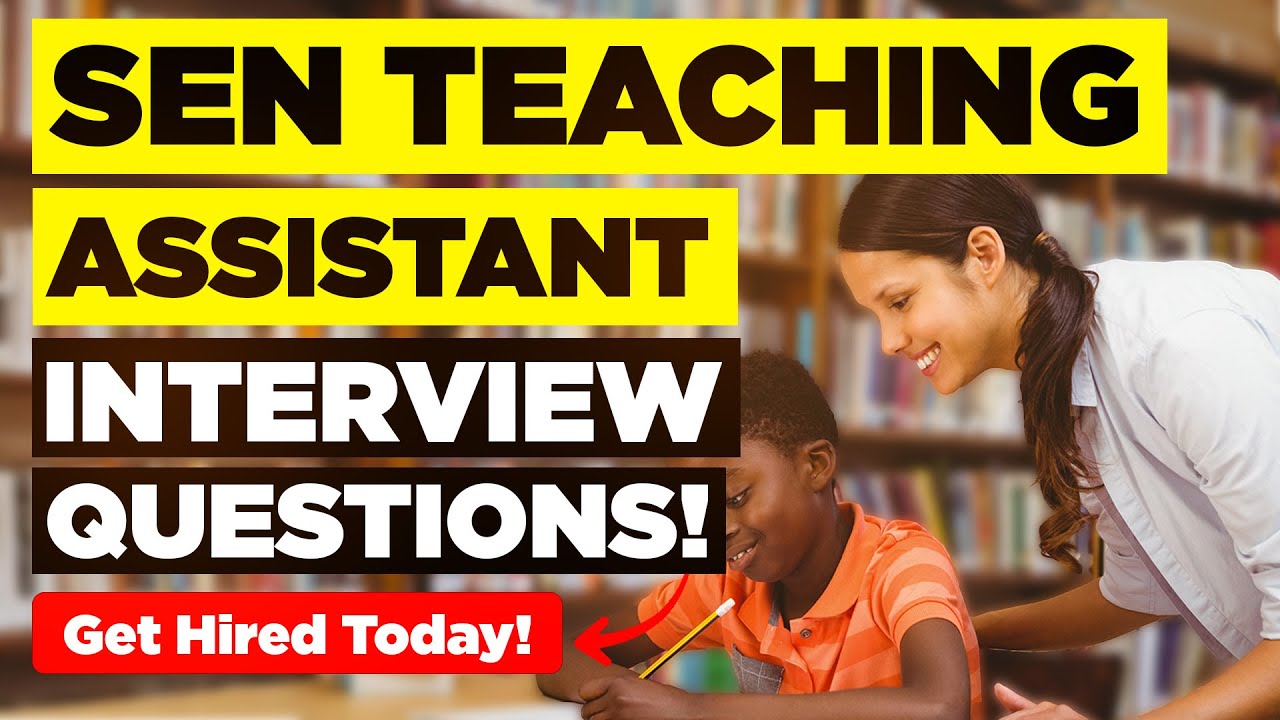 SEN TEACHING ASSISTANT INTERVIEW QUESTIONS & ANSWERS (PASS a Special Educational Needs TA Interview)