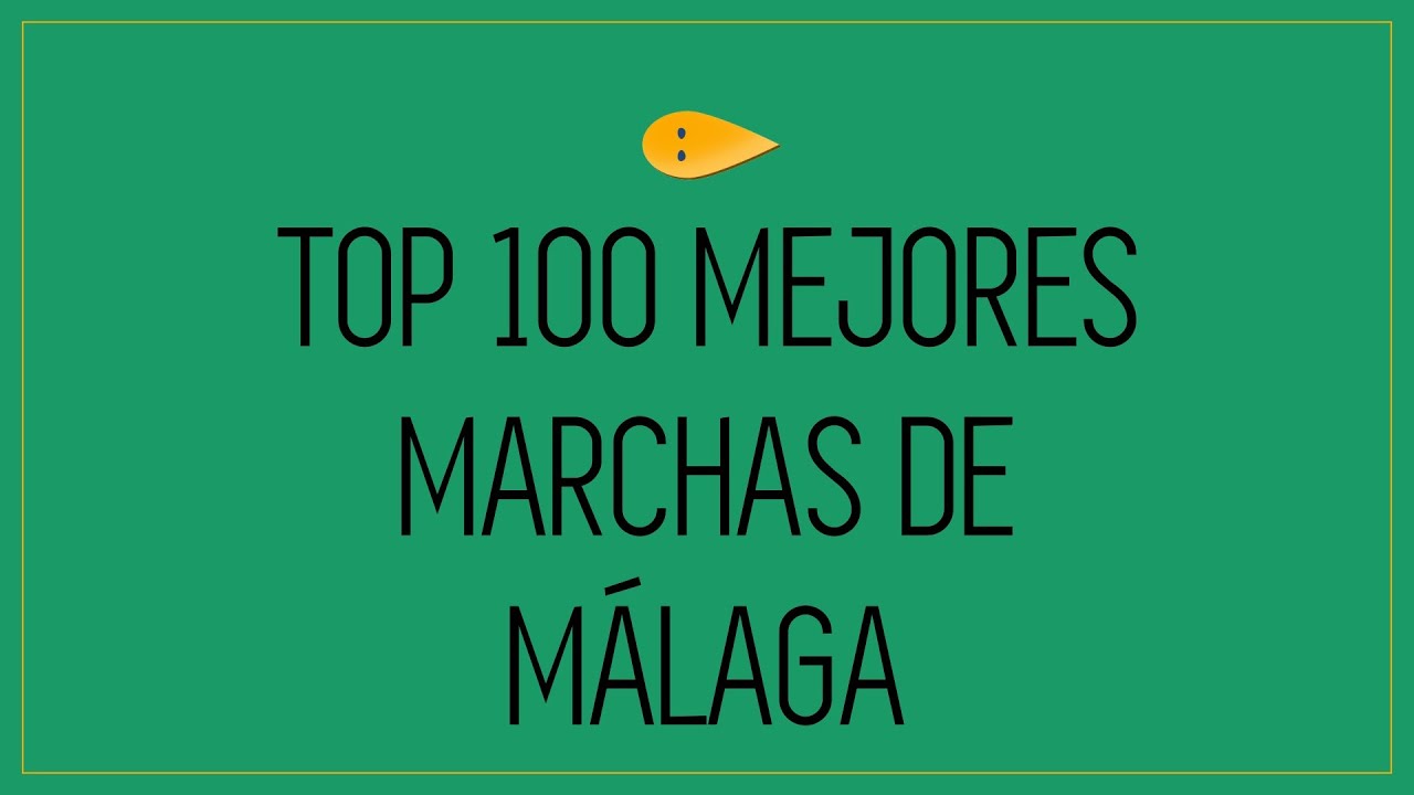 Top 100 Marchas de Málaga (Año 2023)