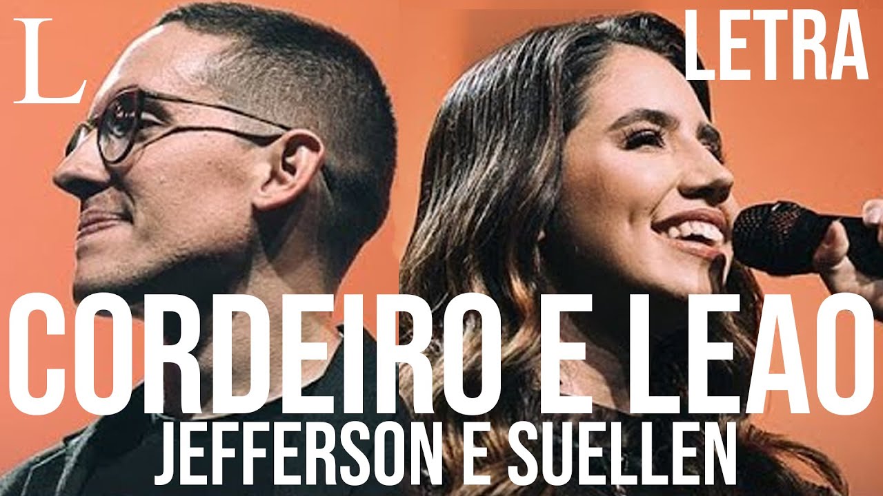 Cordeiro e Leão - Jefferson e Suellen Letra