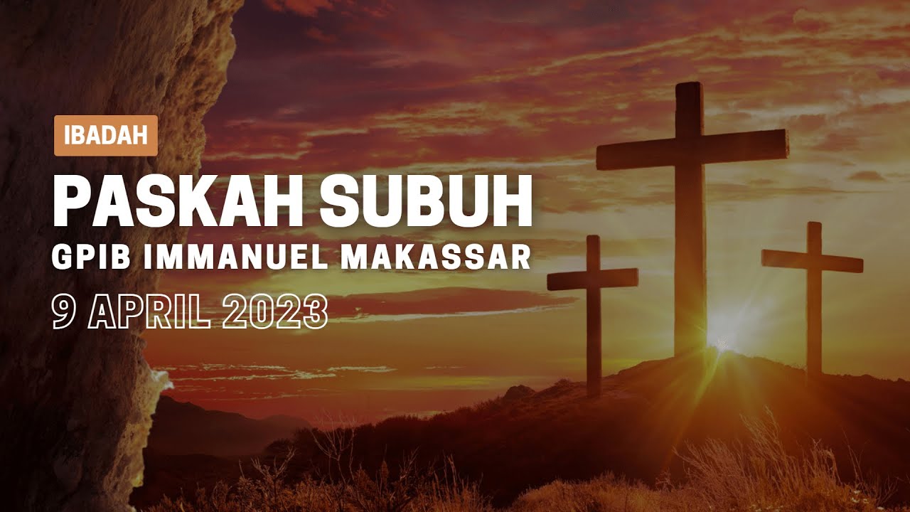 IBADAH PASKAH SUBUH GPIB IMMANUEL | 9 APRIL 2023