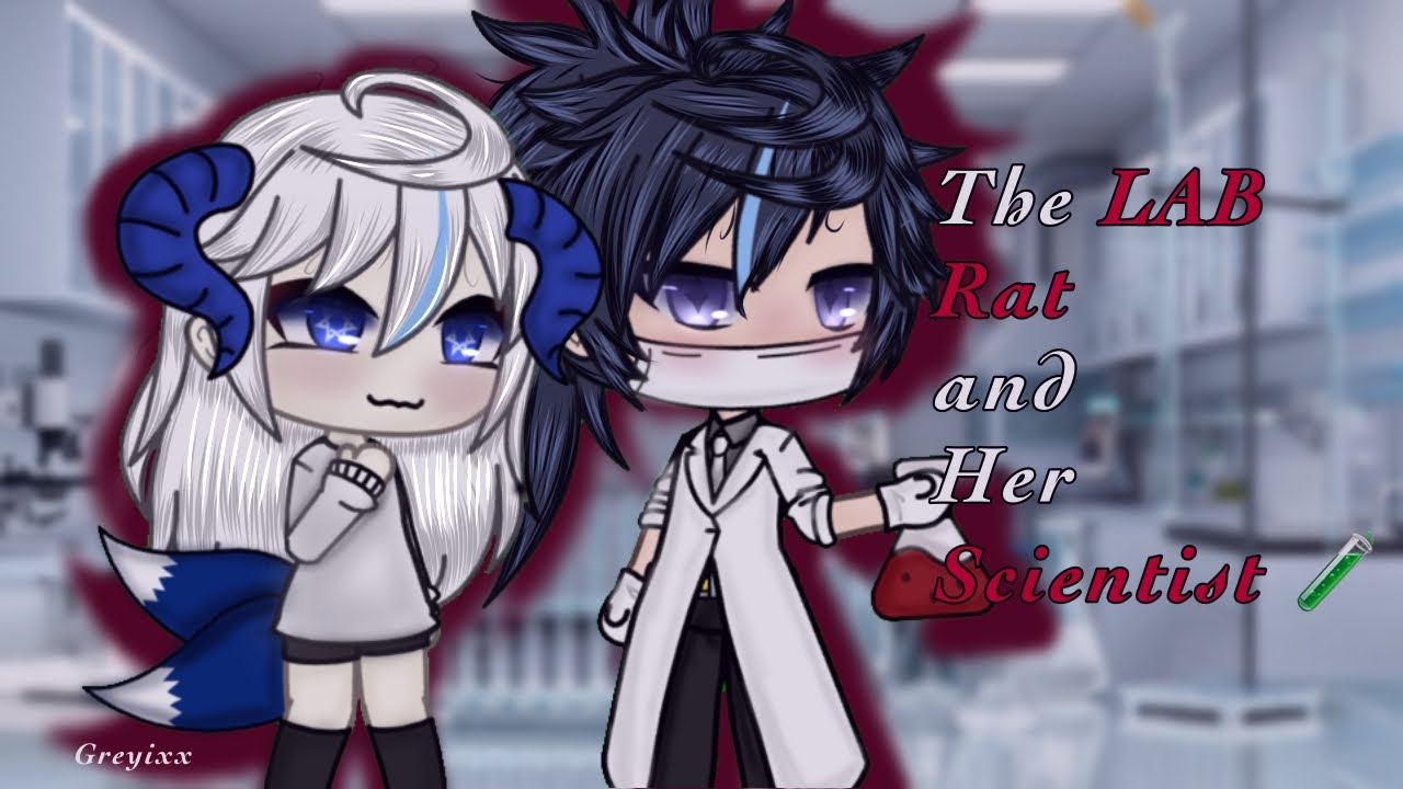 The LAB Rat and Her Scientist 🧪 || GLMM/GCMM || Almost love story 💕|| Gacha Life || Greyixx