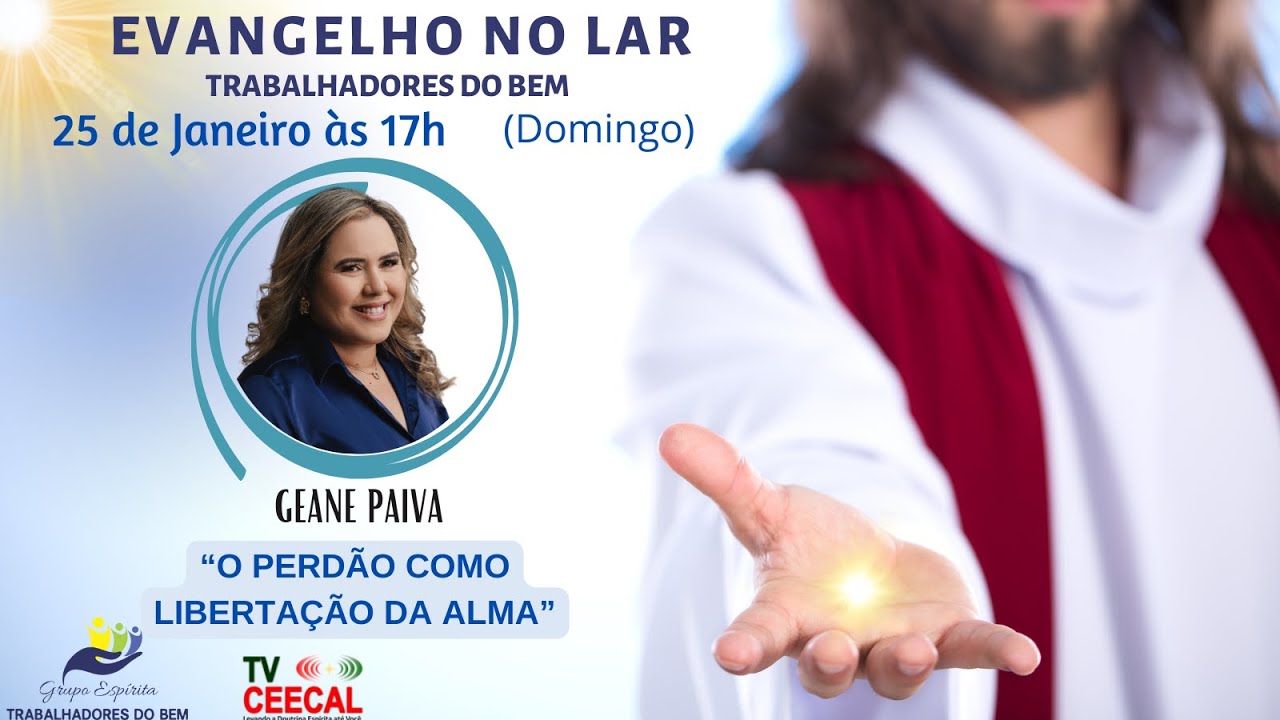 “O PERDÃO COMO LIBERTAÇÃO DA ALMA” - COM GEANE PAIVA