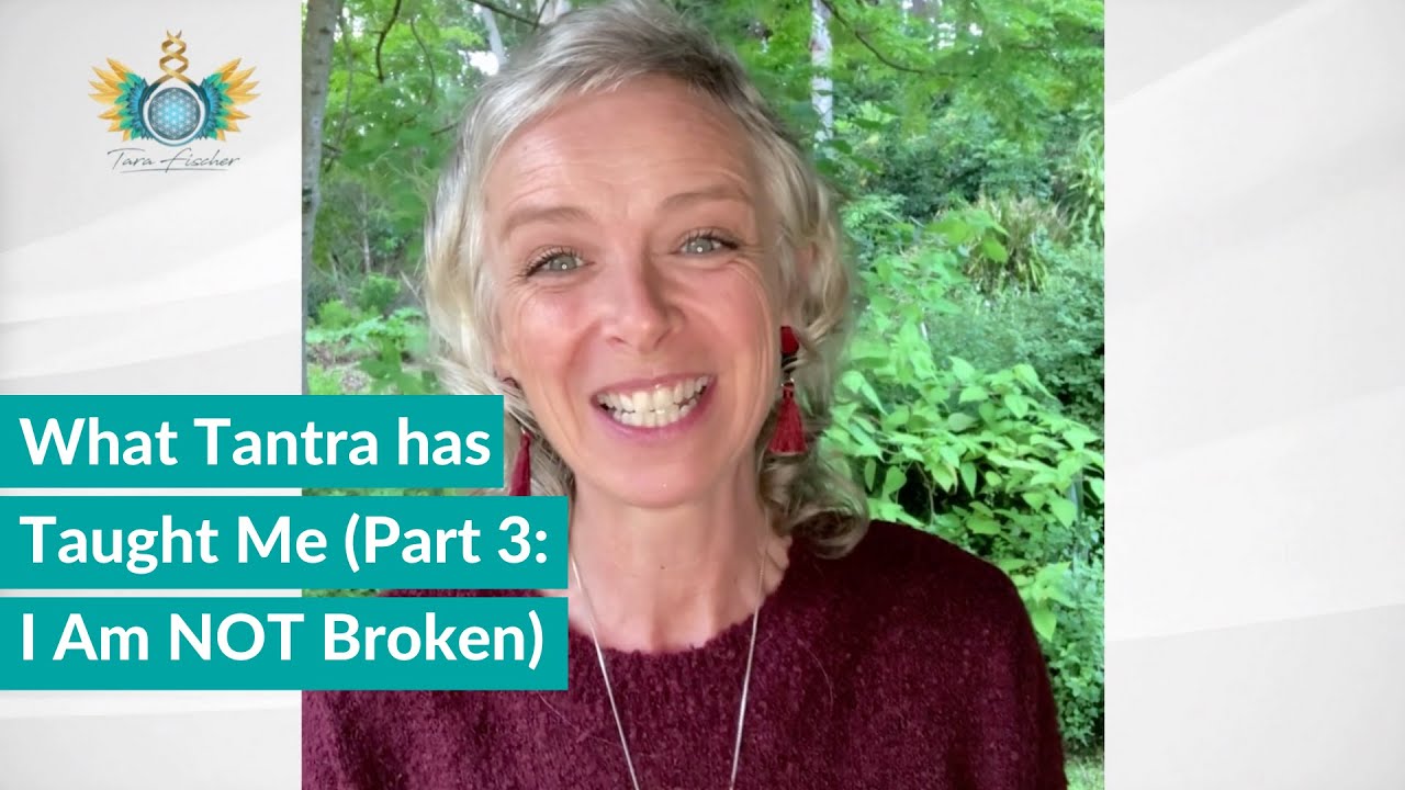 #TantraTips: What Tantra has Taught Me (Part 3: I Am NOT Broken)