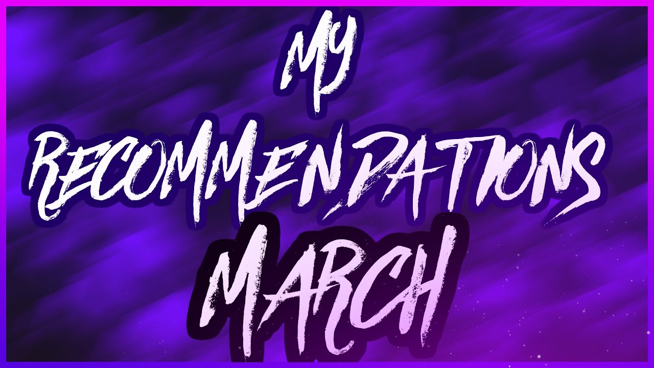 My Recommendations (March 2022)