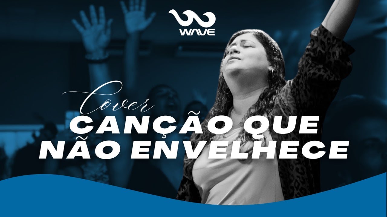 Wave Worship - Canção que não envelhece (cover)