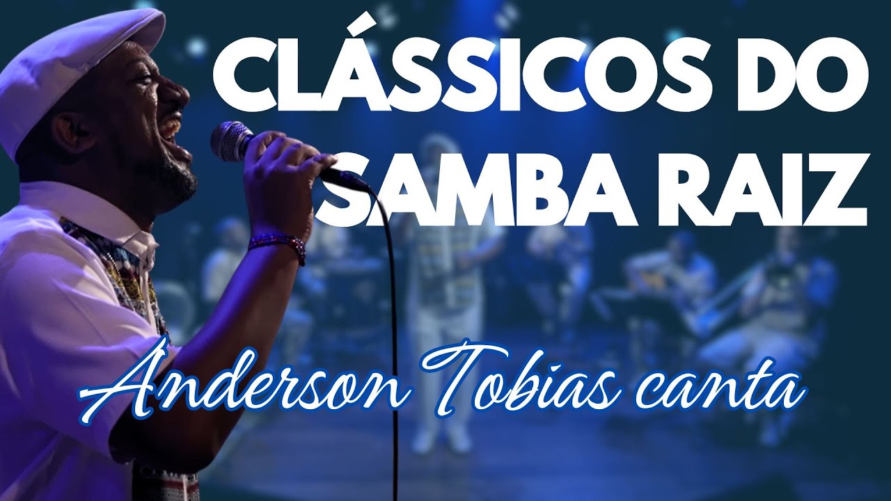 GRANDES CLÁSSICOS DO SAMBA RAIZ POR ANDERSON TOBIAS - Sim, é Samba!