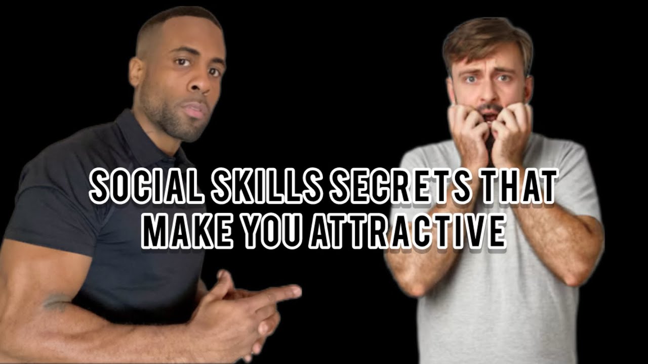 The Secret Social Skills That Make You Attractive