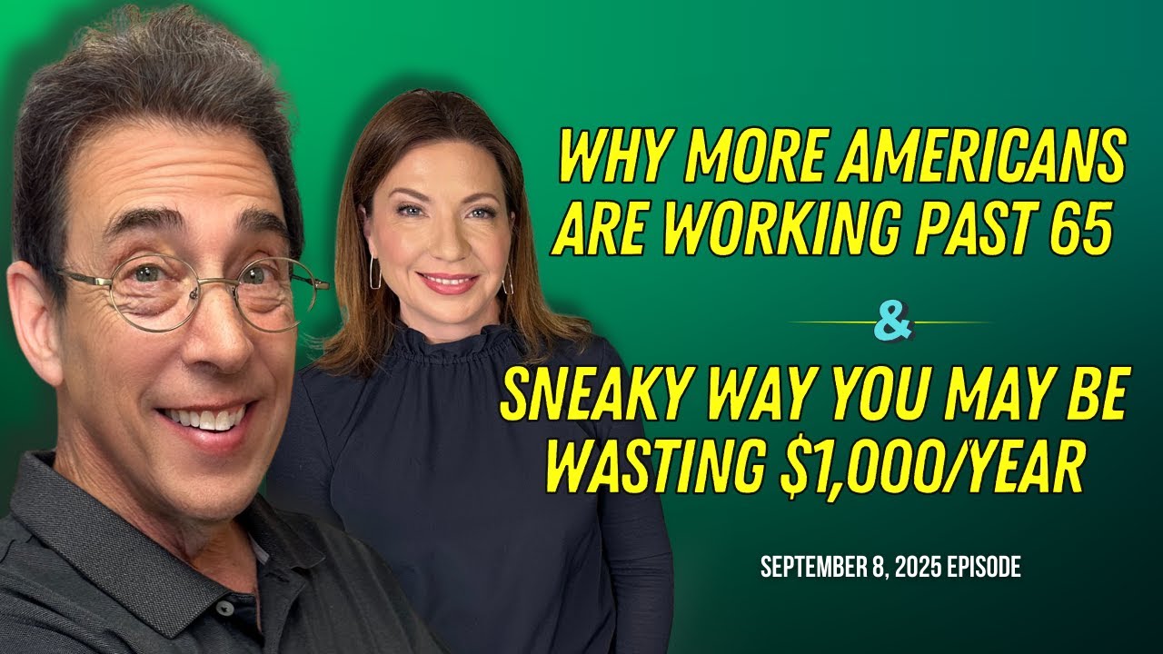 Full Show: Why More Americans Are Working Past 65 and Sneaky Way You May Be Wasting $1,000/Year