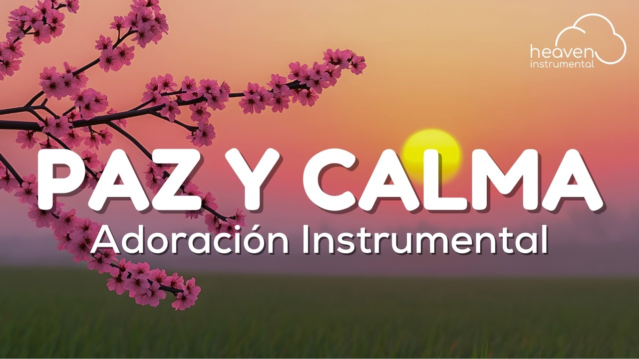 Música Instrumental Cristiana / Para Comenzar El Día / Ambientes de Adoración