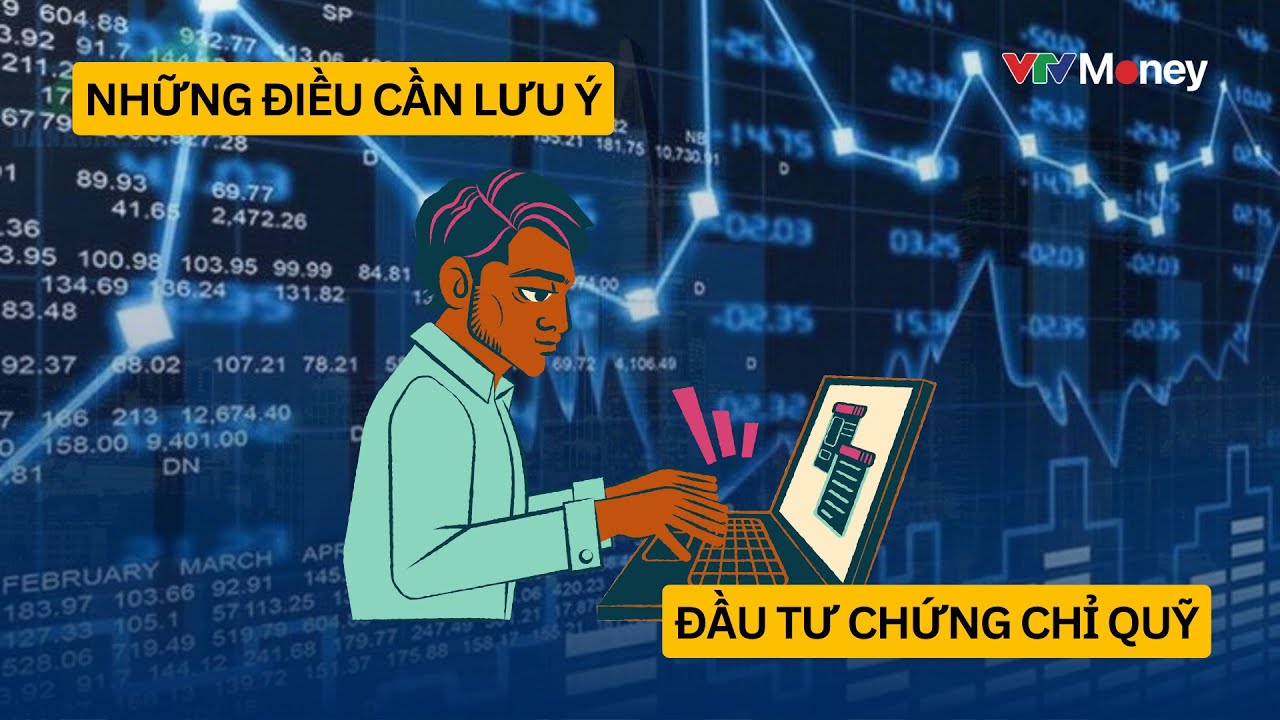 Những lưu &yacute; khi đầu tư chứng chỉ quỹ| VTVMoney