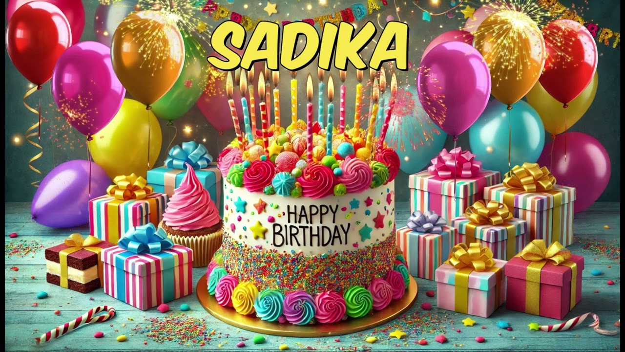 Happy Birthday Sadika - Sadika Happy Birthday Song
