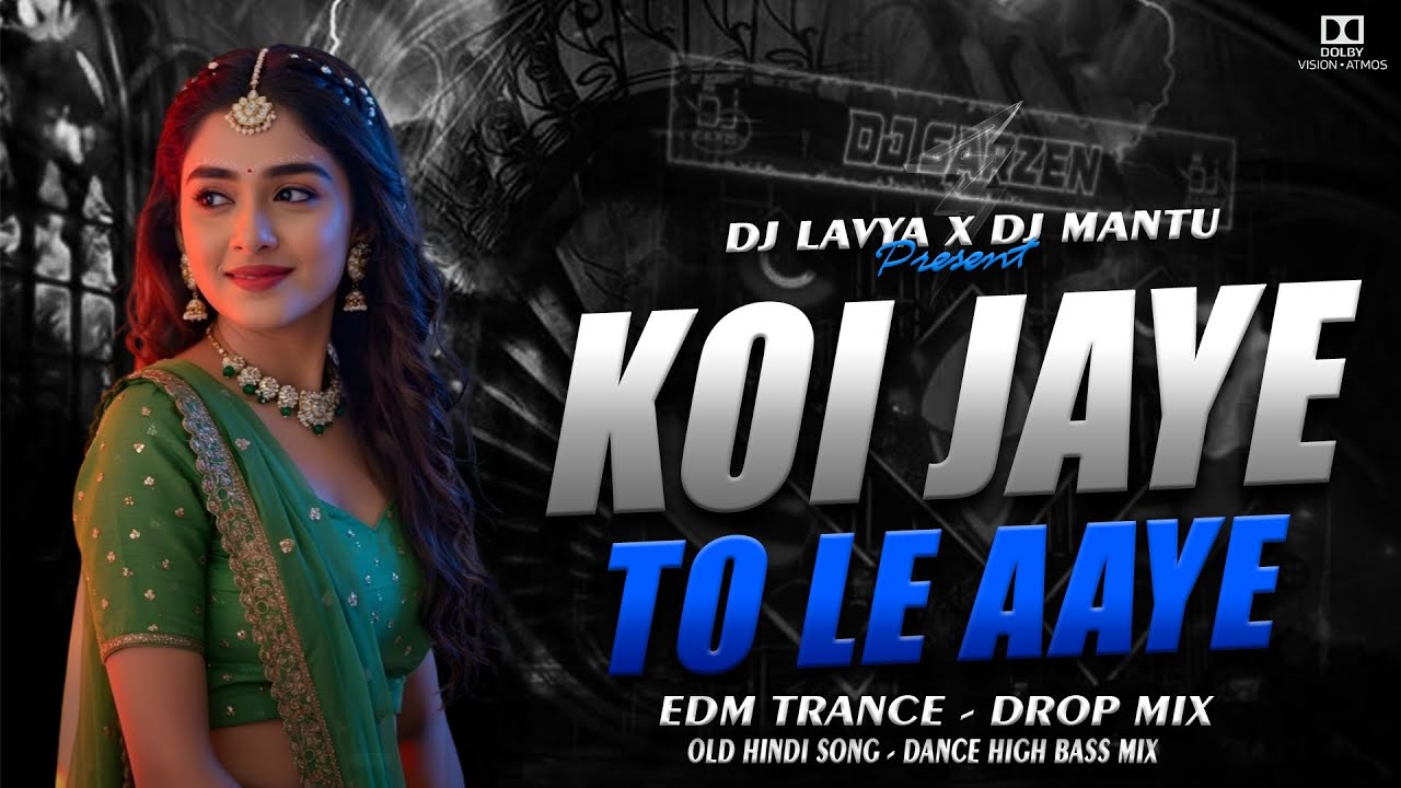 KOI JAYE TO LE AAYE | OLD HINDI SONG | EDM TRANCE DROP MIX | DJ LAVYA OFFICIAL 