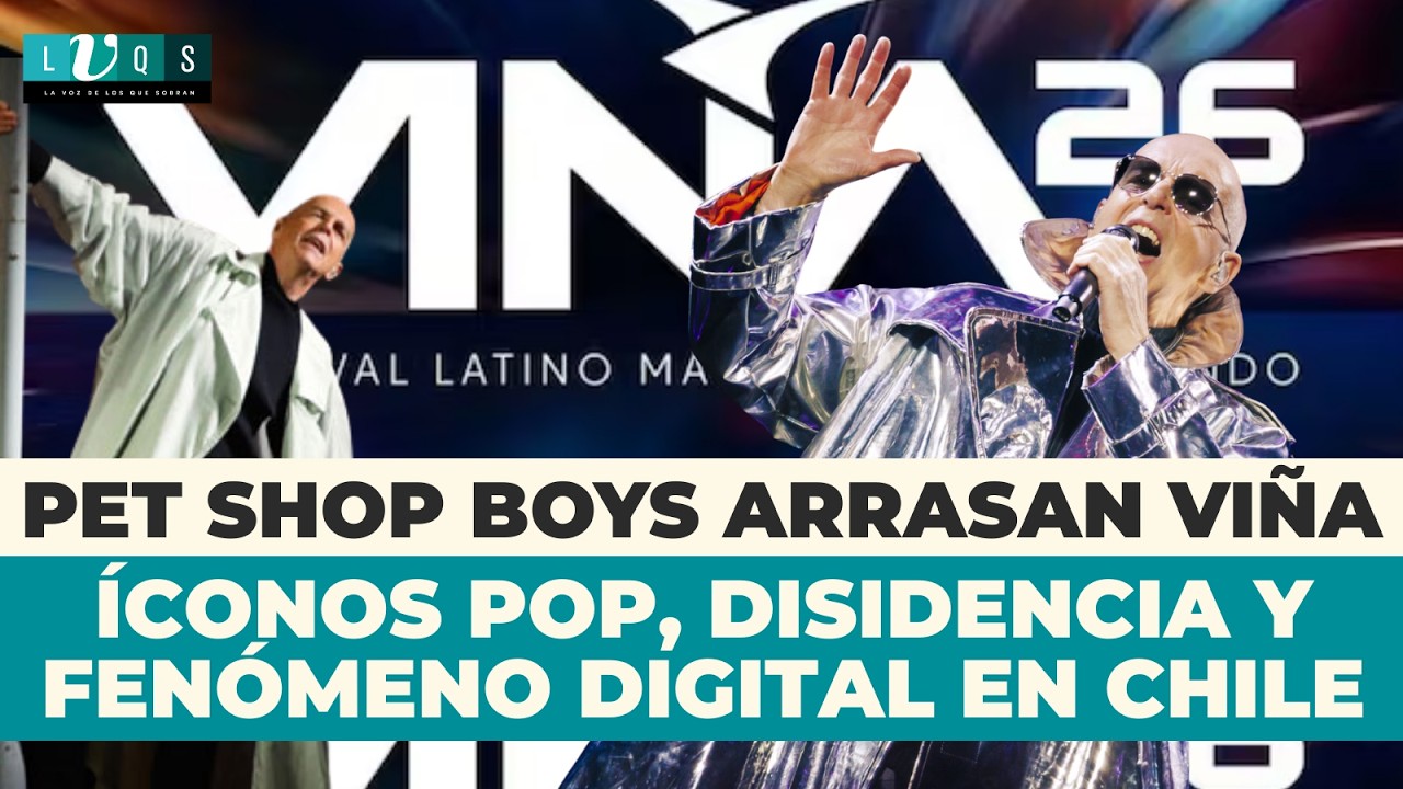 🔴 PET SHOP BOYS ARRASAN EN VIÑA 2026:  ÍCONOS POP, DISIDENCIA Y FENÓMENO DIGITAL EN CHILE