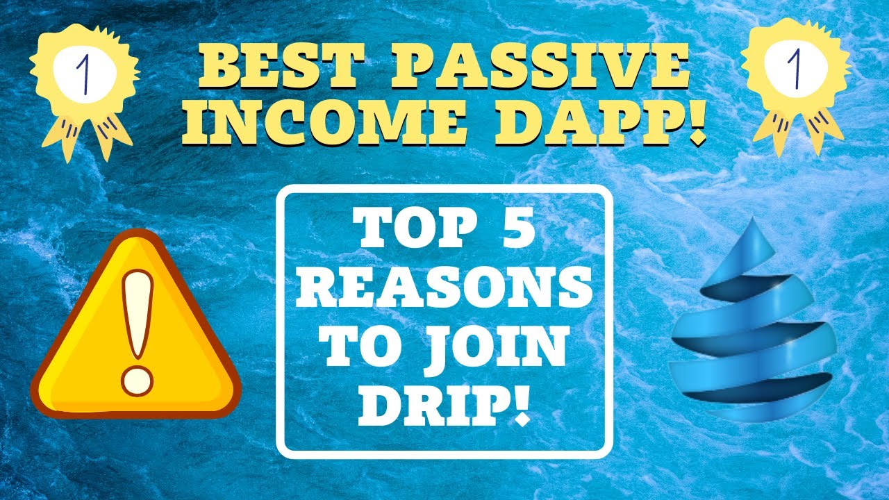 💦 TOP 5 REASONS WHY YOU NEED TO GET INTO DRIP RIGHT NOW! 💰 EARN 1% PASSIVE INCOME EVERY DAY! 🚀
