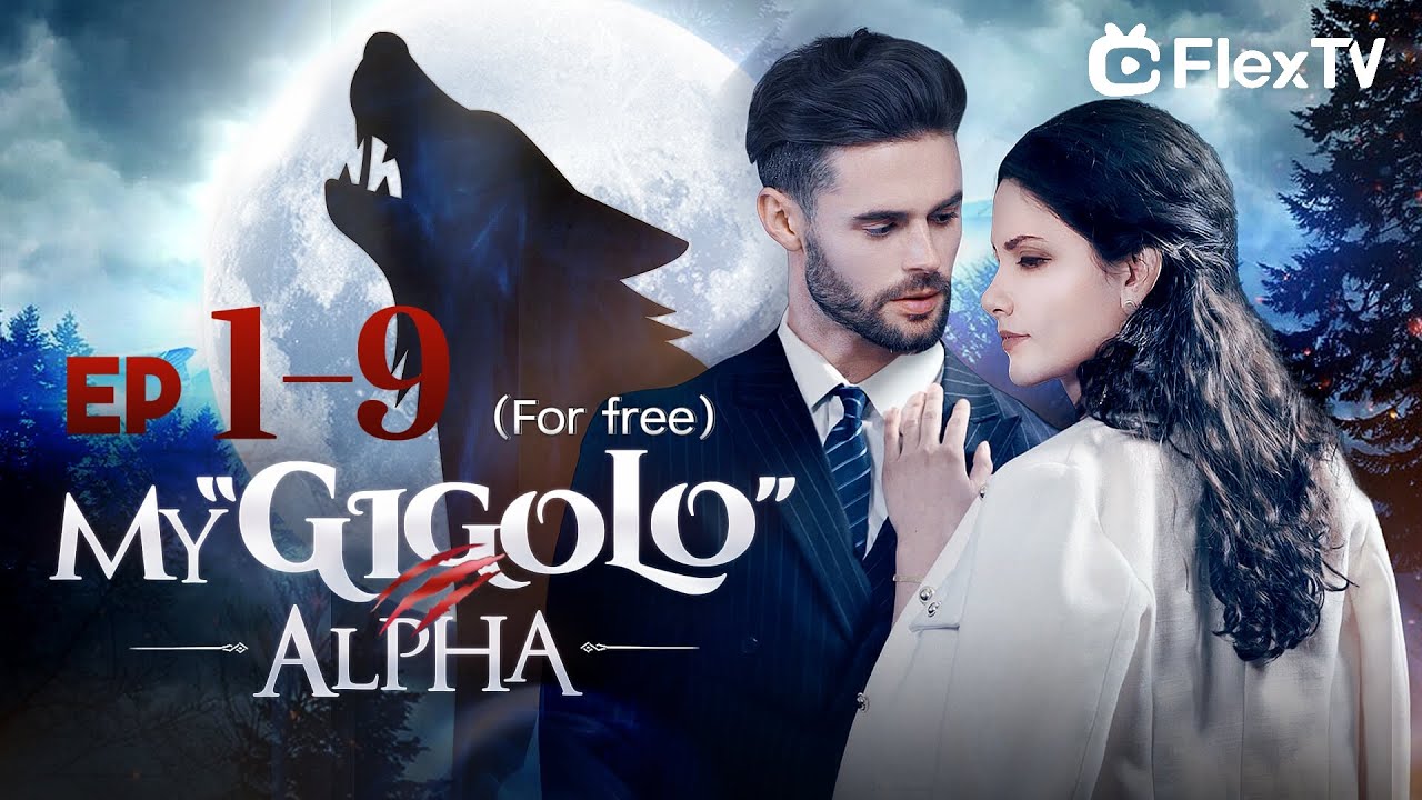 FULL|“My Gigolo Alpha”🐺EP1-9 -Get FlexTV APP for the FULL EPISODE!!! #movie #drama