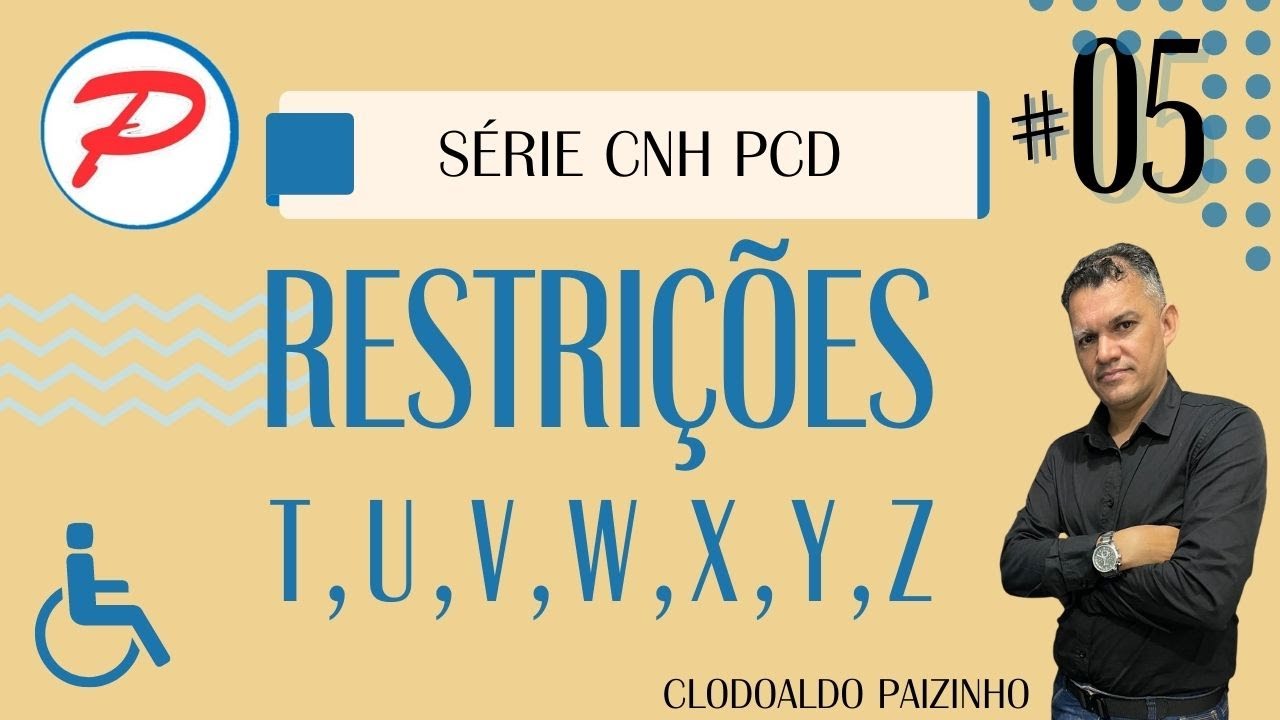 #05 Série CNH PCD - Restrições T,U,V,W,X,Y e Z