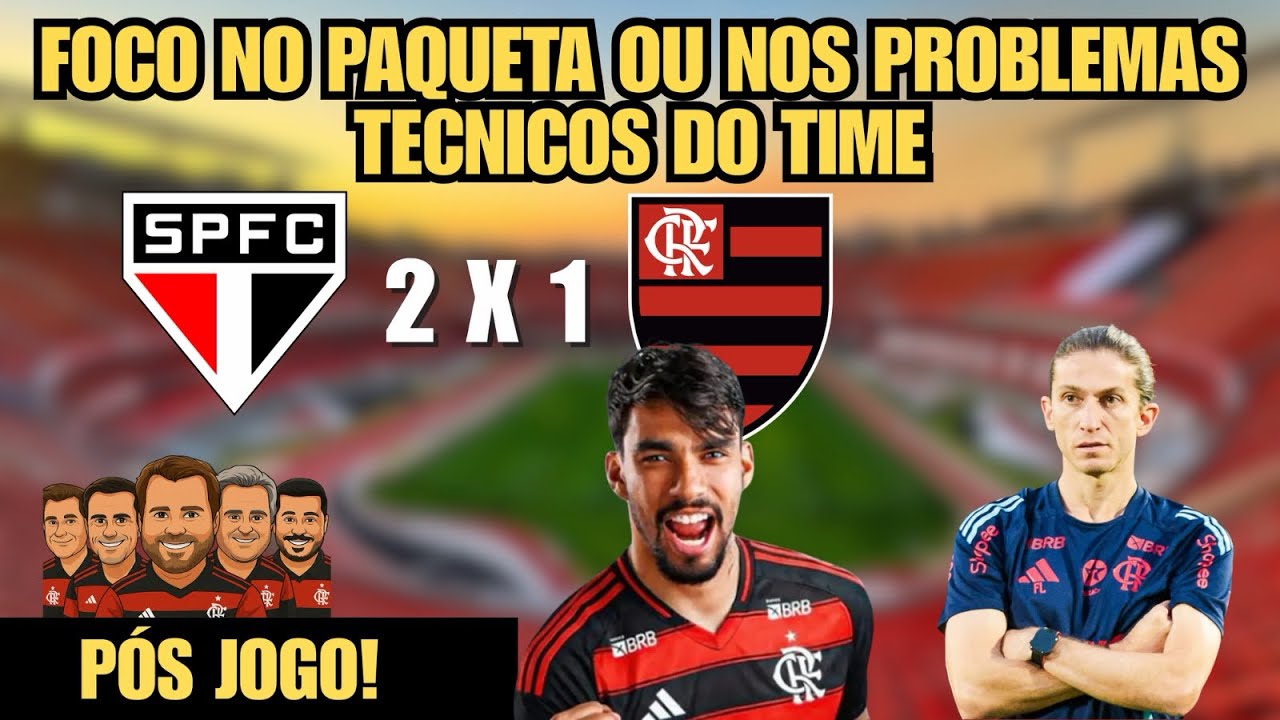 FLAMENGO X SÃO PAULO: FOCO NO PAQUETÁ OU NOS PROBLEMAS DO TIME? 🤔⚽