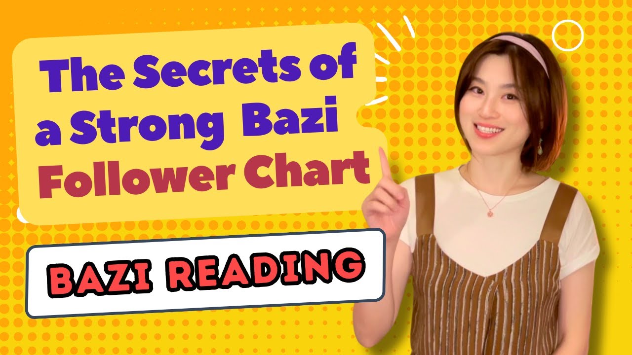 The Secrets of a Strong Bazi Follower Chart | Bazi Reading