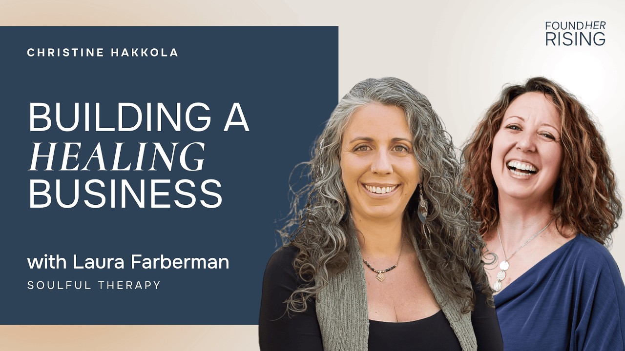 S01 E14 | Building a Healing Business | Laura Farberman on FoundHer Rising