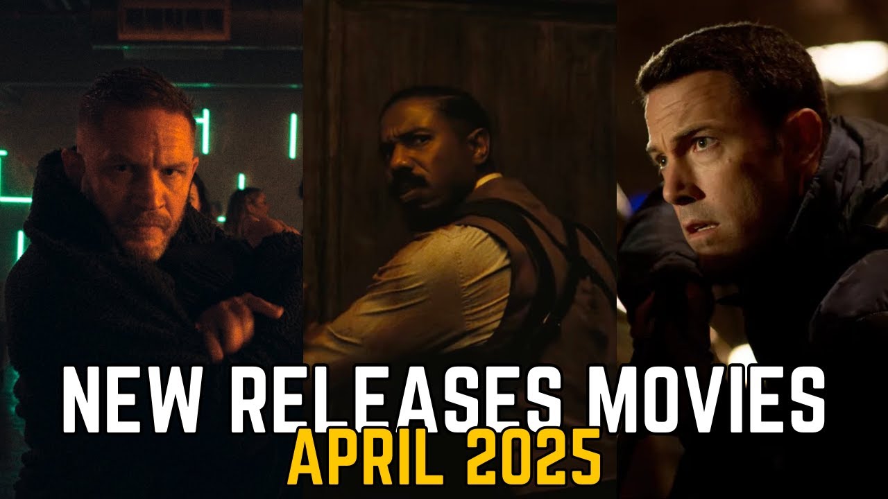 Top 10 Must-See Movies Premiering in April 2025