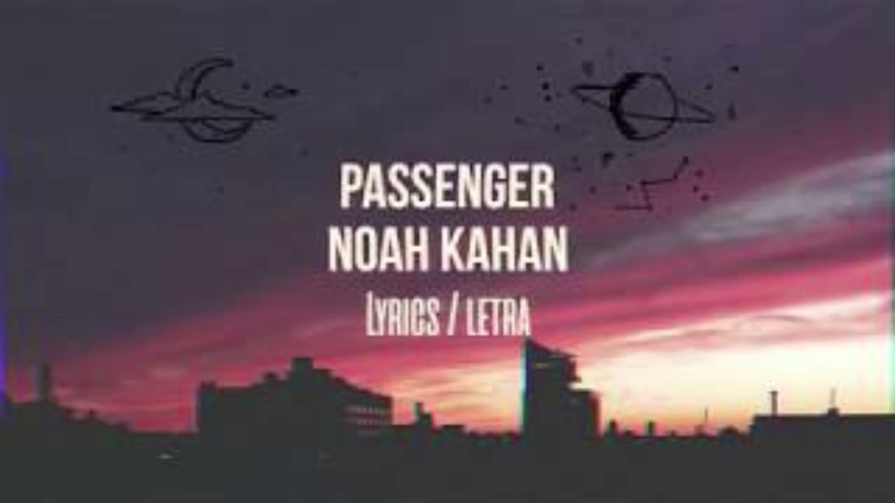 Passenger – Noah Kahan (Lyrics) | Sub Español + English Lyrics