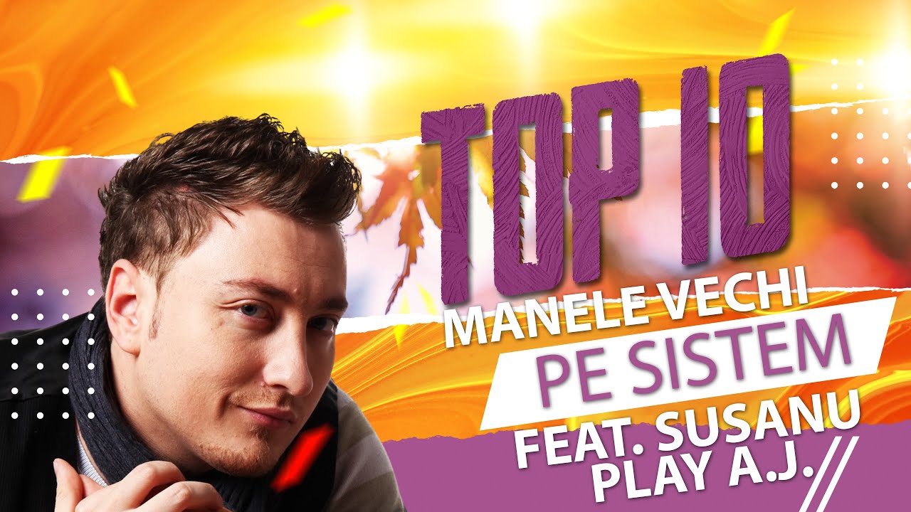 Top 10 Manele Vechi Pe Sistem (Mega Colaj 2021)