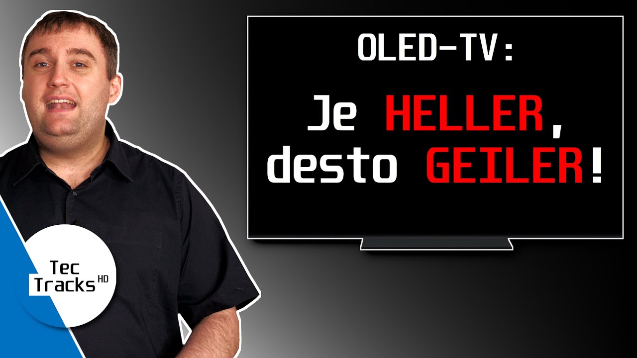 OLED-TV: Je HELLER, desto GEILER! | DARUM sollte EUER neuer TV so HELL, wie möglich werden!