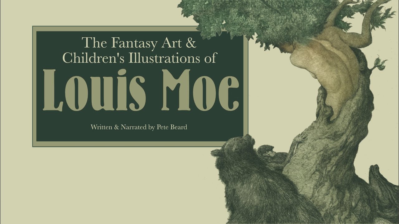 THE FANTASY ART AND CHILDREN'S ILLUSTRATIONS OF LOUIS MOE   HD