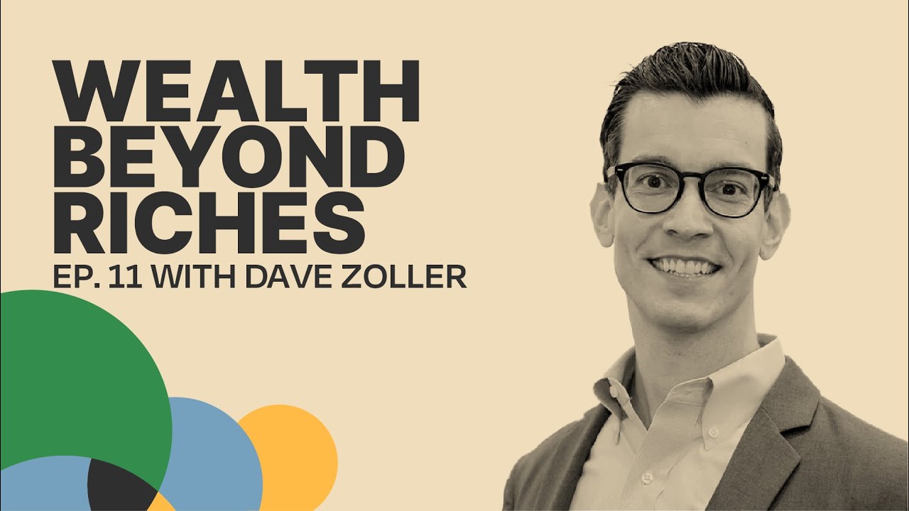 Discovering True Wealth: Dave Zoller's Journey Beyond Finances