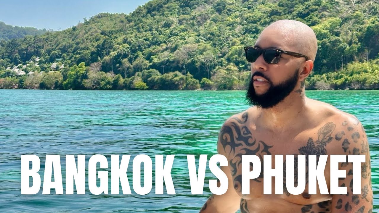PHUKET VS BANGKOK!? WHICH IS BETTER? MY REAL THOUGHTS & THINGS YOU SHOULD KNOW.