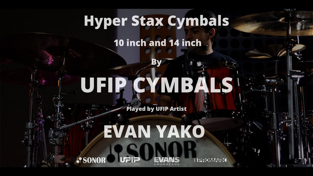 Hyper Stax Cymbals By UFIP Cymbals - Played by UFIP Artist Evan Yako