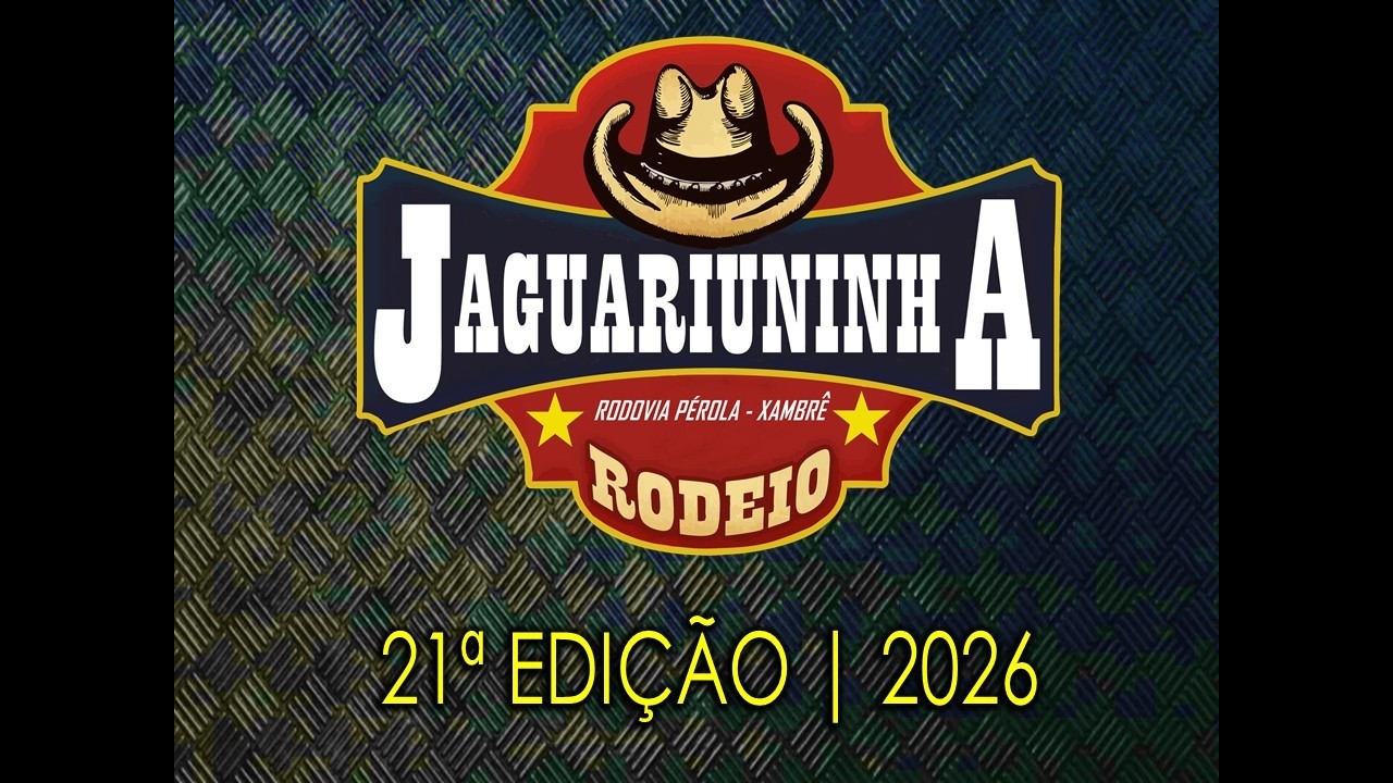 21º EDIÇÃO JAGUARIUNINHA RODEIO /2026