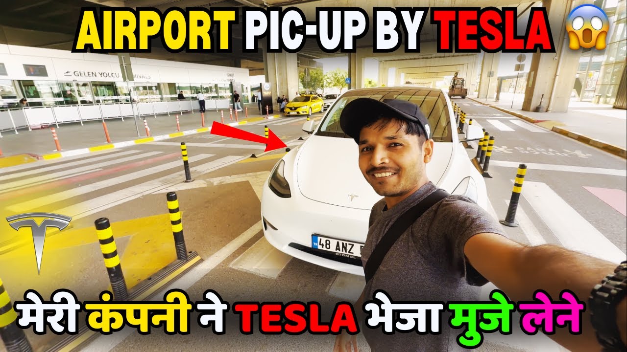 MY COMPANY SEND TESLA TO PIC-UP ME AT AIRPORT TURKEY || मेरी कंपनी ने TESLA गाड़ी भेज AIRPORT मे