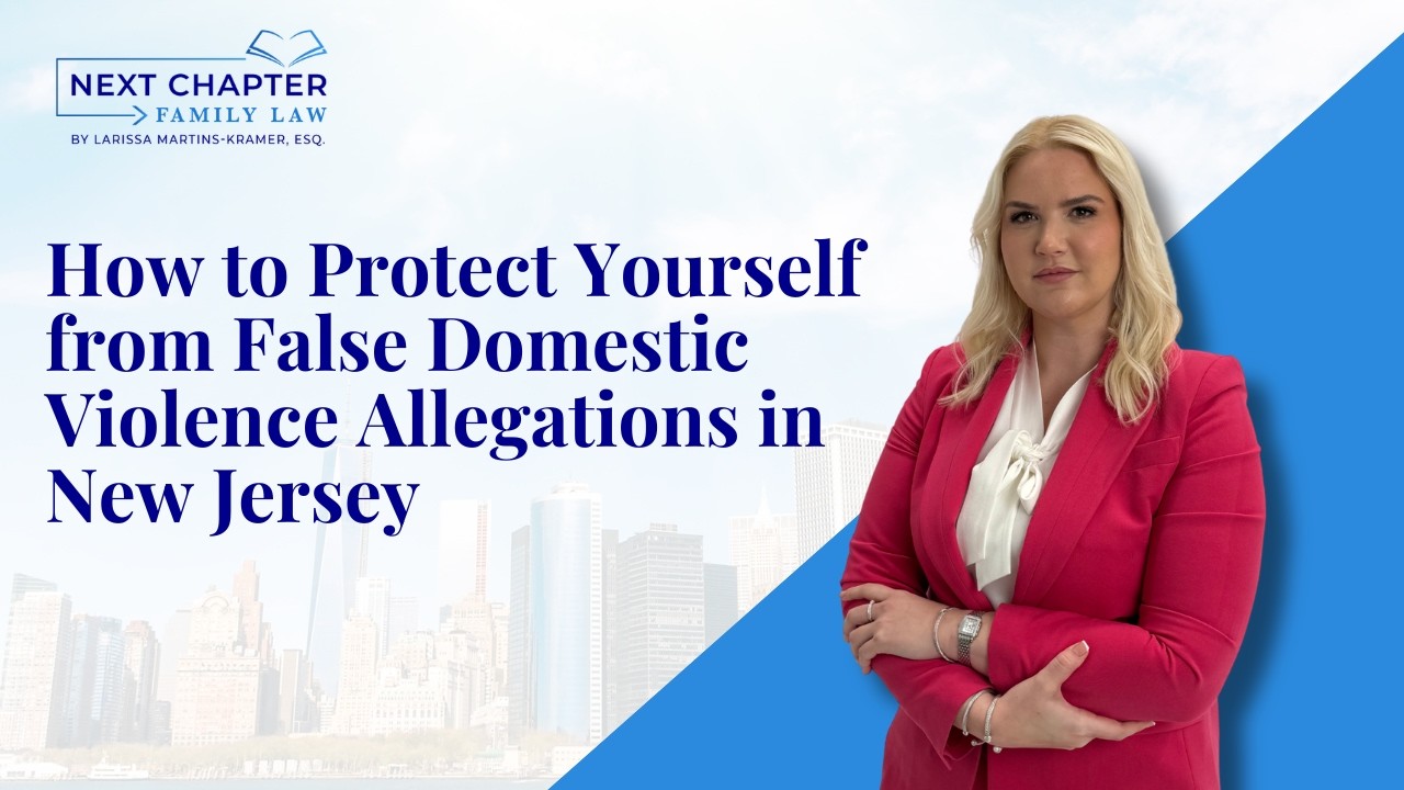 How to Protect Yourself from False Domestic Violence Allegations in New Jersey