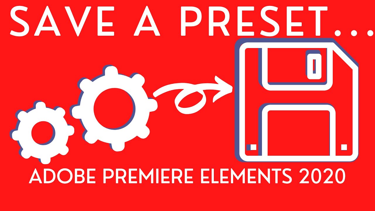 How to make a Preset in Adobe Premiere Elements