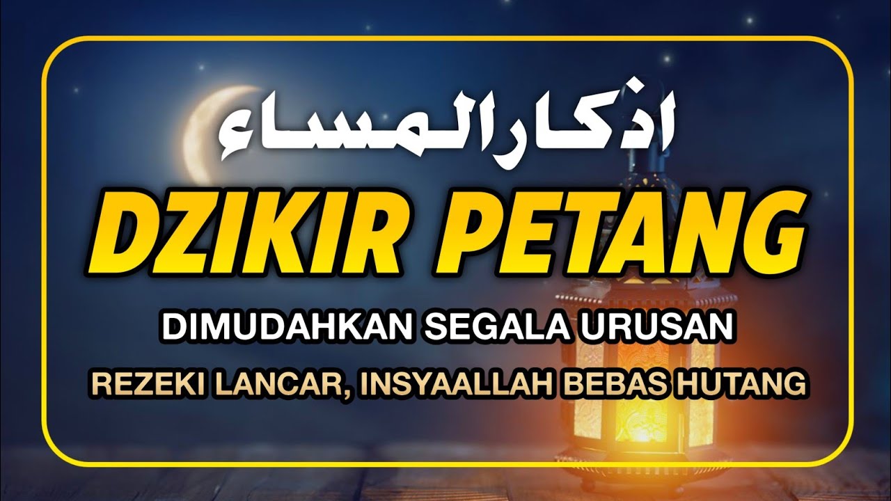 Dzikir Petang Sesuai Sunnah Rasulullah ﷺ | Penentram Hati & Perlindungan Malam