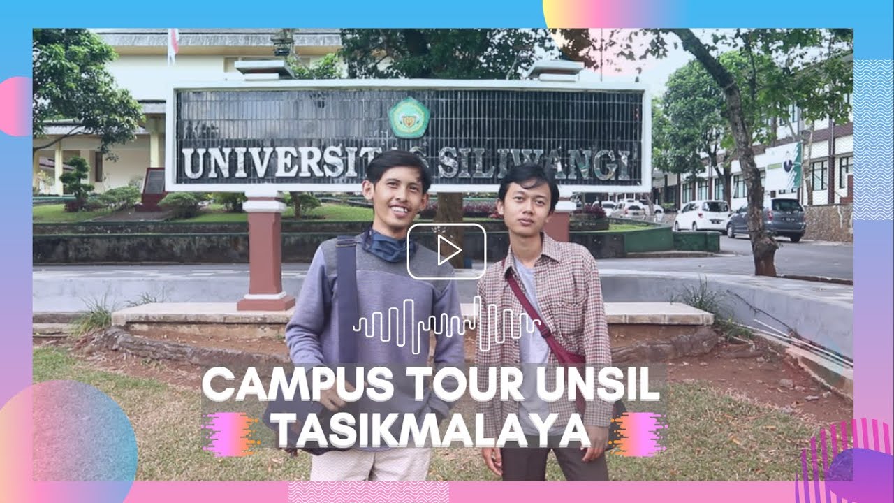 CAMPUS TOUR UNIVERSITAS SILIWANGI (UNSIL) TASIKMALAYA
