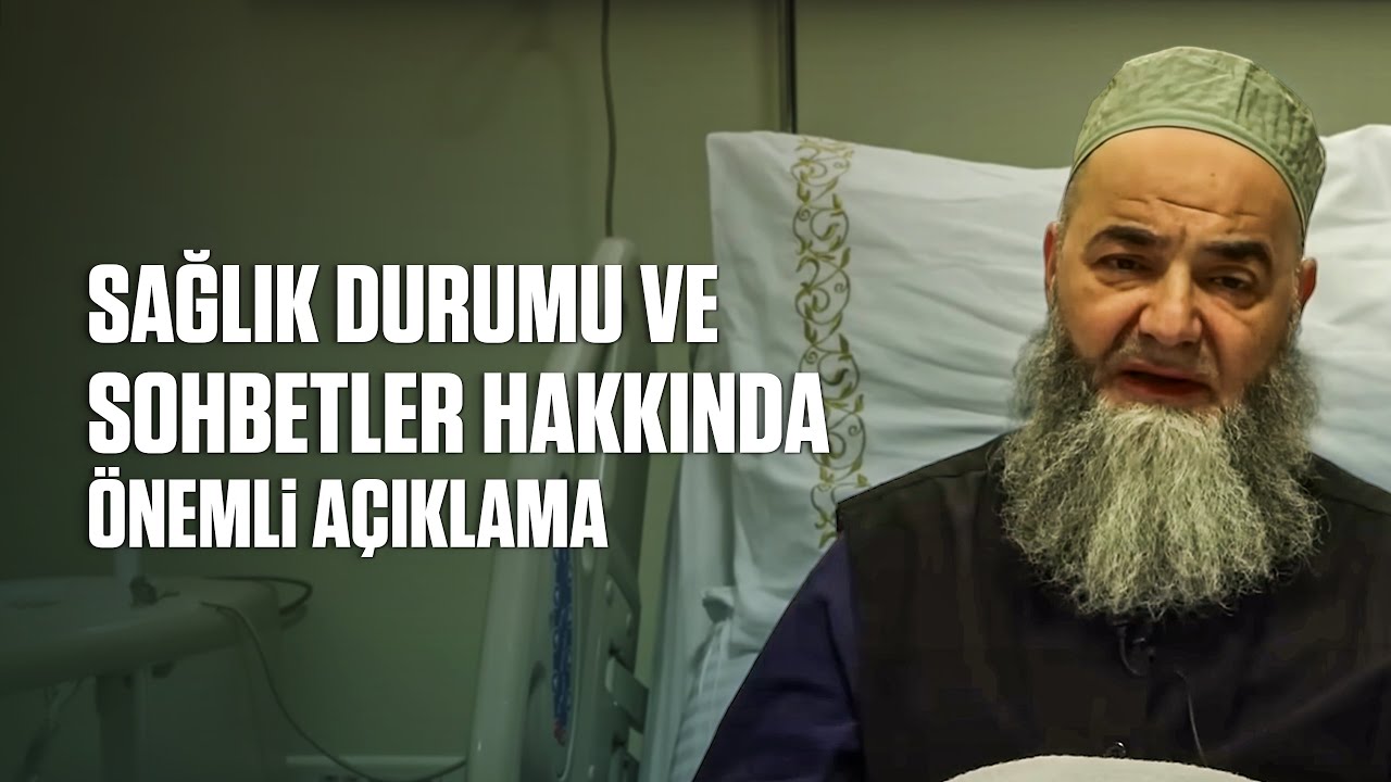 Cübbeli Ahmet Hoca’nın Sağlık Durumu ve Sohbetler Hakkında Önemli Açıklama