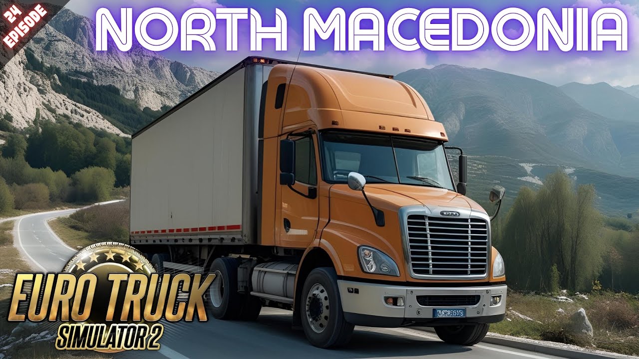 NORTH MACEDONIA - Euro Truck Simulator 2 - Episode 24