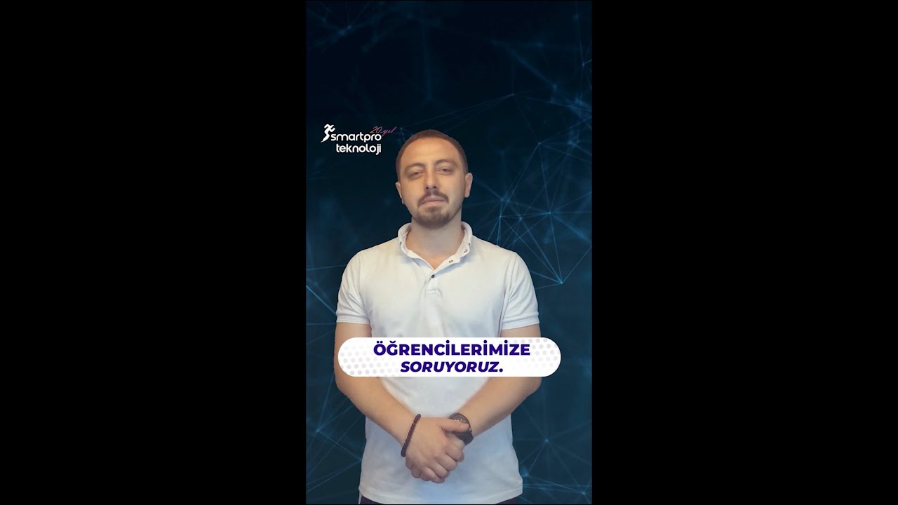 Smartpro Teknoloji - Öğrencilerimize Soruyoruz