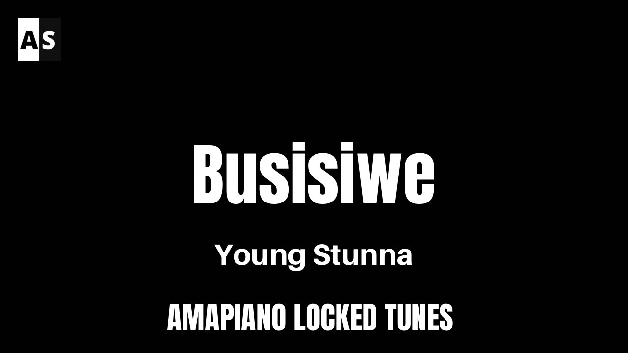 Busisiwe (Raw Edit) - Young Stunna | Locked Tune