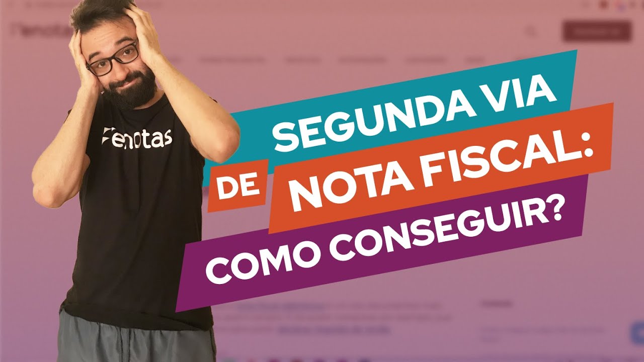 Segunda via de nota fiscal: como conseguir?