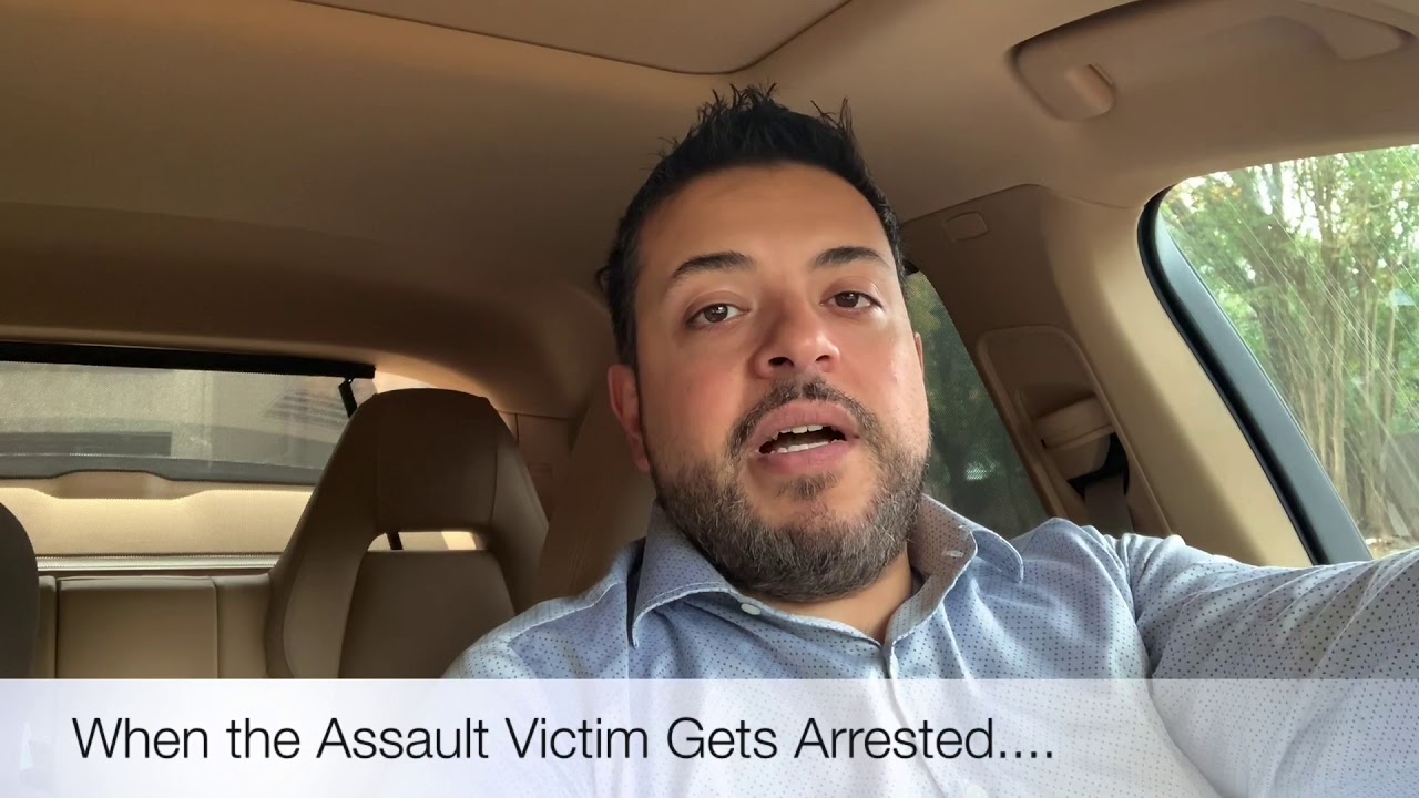 How an Assault Victim can be Arrested! - Assault Lawyer in Houston Eric J Benavides